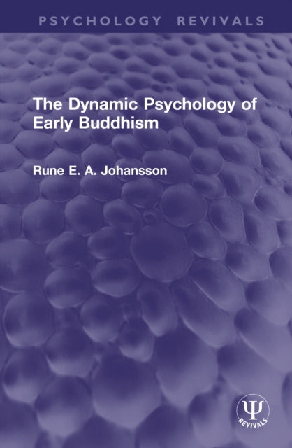 Book cover of: Dynamic Psychology of Early Buddhism. By: Rune Johansson