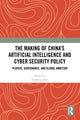 Book cover of: Making of China’s Artificial Intelligence and Cyber Security Policy