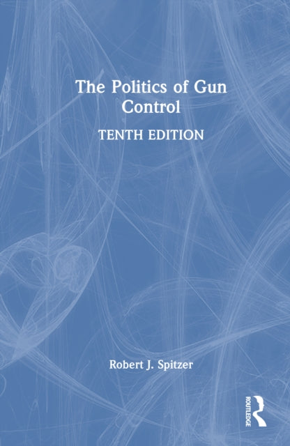 Book cover of: Politics of Gun Control