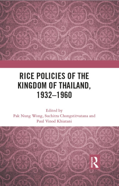 Book cover of: Rice Policies of the Kingdom of Thailand, 1932 - 1960