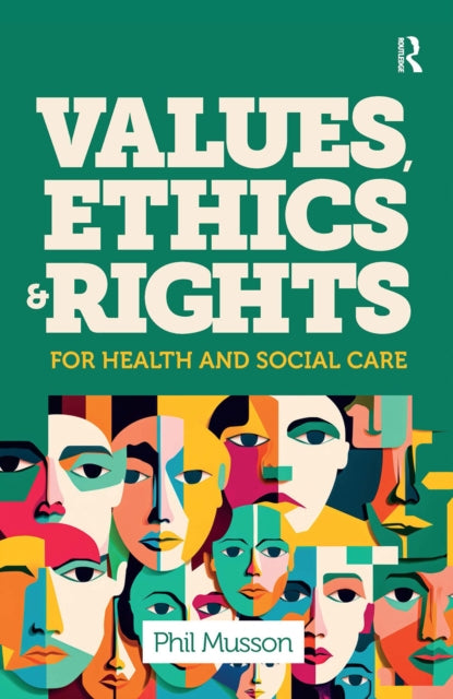 Book cover of: Values, Ethics and Rights for Health and Social Care