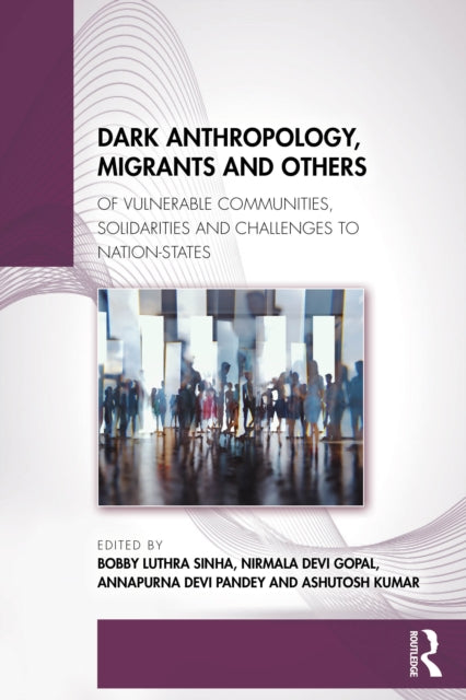 Book cover of: Dark Anthropology, Migrants and Others