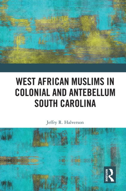 Book cover of: West African Muslims in Colonial and Antebellum South Carolina