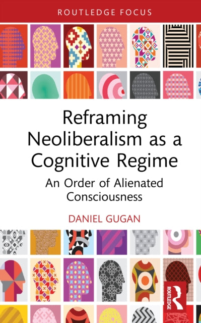 Book cover of: Reframing Neoliberalism as a Cognitive System