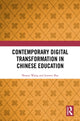 Book cover of: Contemporary Digital Transformation in Chinese Education