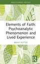 Book cover of: Elements of Faith: Psychoanalytic Phenomenon and Lived Experience
