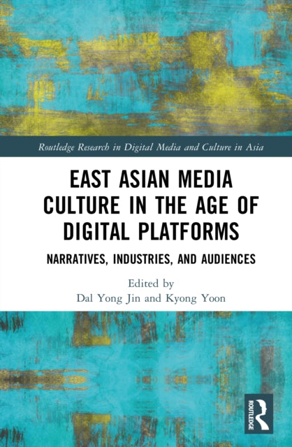Book cover of: East Asian Media Culture in the Age of Digital Platforms