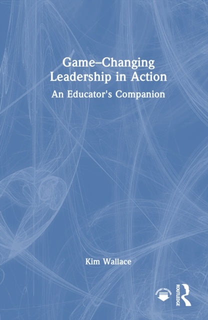 Book cover of: Game–Changing Leadership in Action