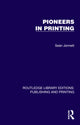 Book cover of: Pioneers in Printing