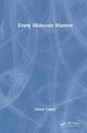 Book cover of: Every Molecule Matters