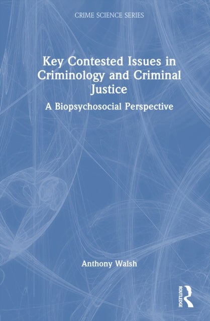 Book cover of: Key Contested Issues in Criminology and Criminal Justice
