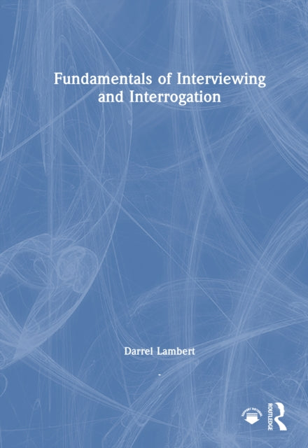 Book cover of: Fundamentals of Interviewing and Interrogation