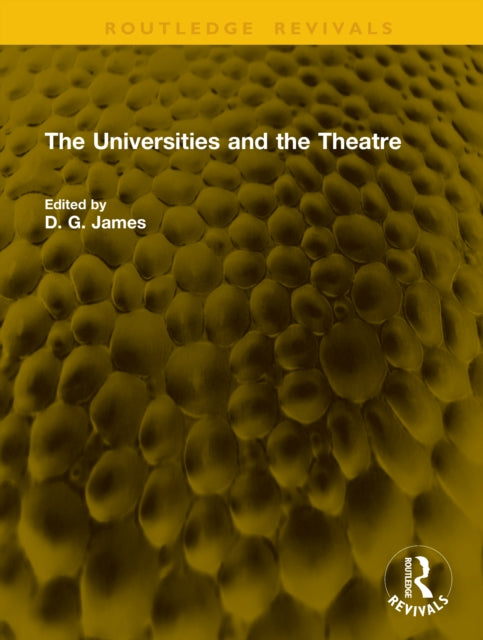 Book cover of: Universities and the Theatre