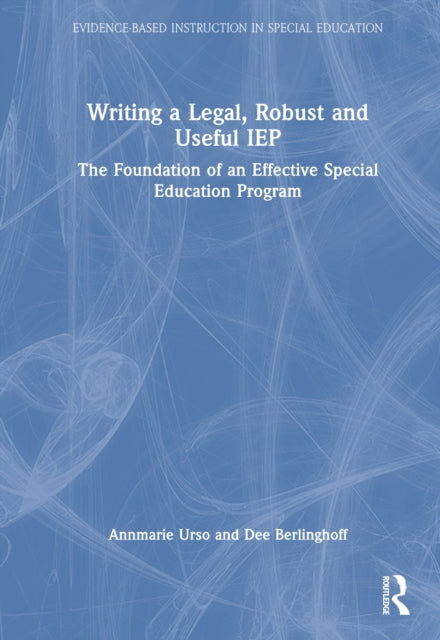 Book cover of: Writing a Legal, Robust and Useful IEP