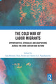 Book cover of: Cold War of Labor Migrants