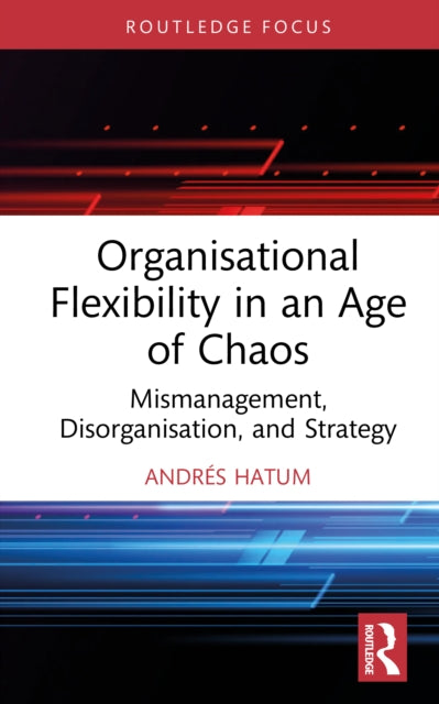 Book cover of: Organisational Flexibility in an Age of Chaos