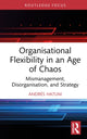 Book cover of: Organisational Flexibility in an Age of Chaos