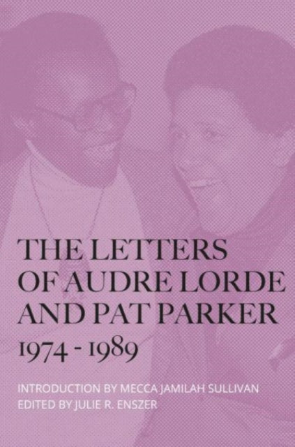 Book cover of: The Letters of Audre Lorde and Pat Parker 1974-1989. By: Audre Lorde