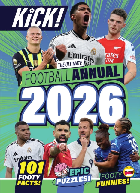 Kick Annual 2026: The Best Boredom Buster for Footy Fans Aged 5-12 Years - Packed with Football Legends, Puzzles, Games and More!
