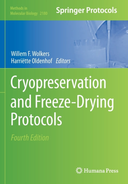 Book cover of: Cryopreservation and Freeze-Drying Protocols. By: Willem F. Wolkers