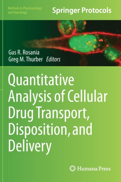 Book cover of: Quantitative Analysis of Cellular Drug Transport, Disposition, and Delivery. By: Gus R. Rosania