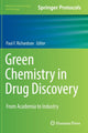 Book cover of: Green Chemistry in Drug Discovery. By: Paul F. Richardson