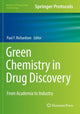 Book cover of: Green Chemistry in Drug Discovery. By: Paul F. Richardson