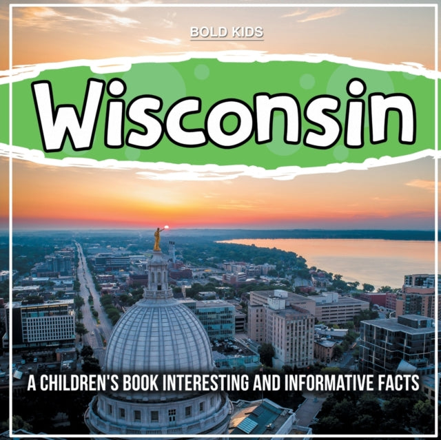 Book cover of: Wisconsin. By: Bold Kids