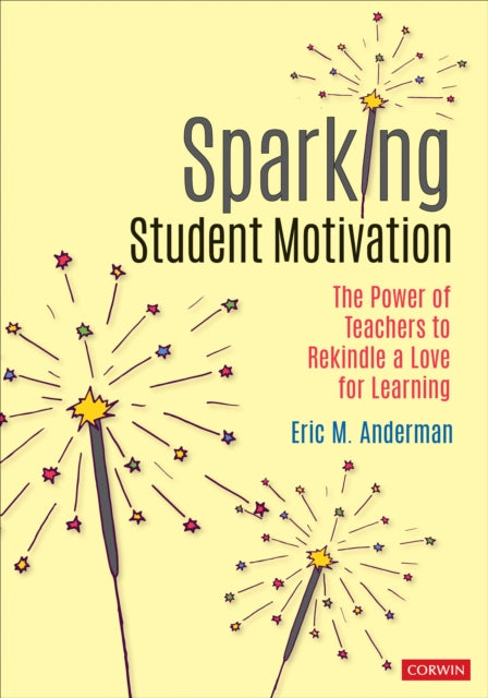 Book cover of: Sparking Student Motivation. By: Eric M. Anderman