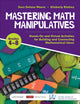 Book cover of: Mastering Math Manipulatives, Grades 4-8. By: Sara Delano Moore