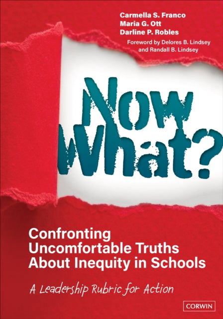 Book cover of: Now What? Confronting Uncomfortable Truths About Inequity in Schools. By: Carmella S. Franco