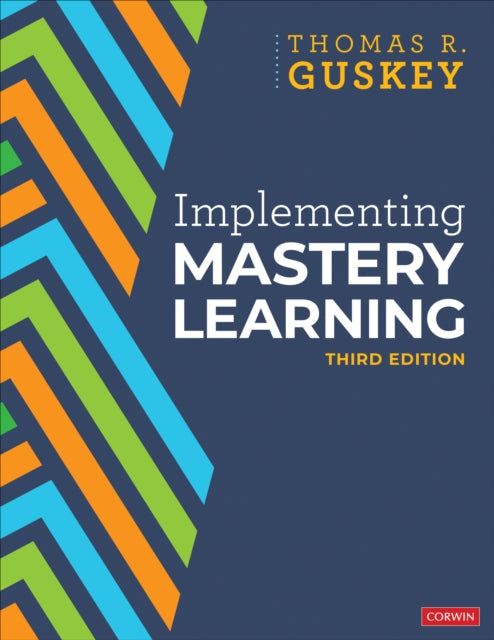 Book cover of: Implementing Mastery Learning. By: Thomas R. Guskey