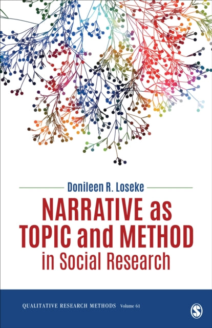 Book cover of: Narrative as Topic and Method in Social Research. By: Donileen R. Loseke