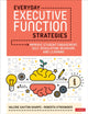 Book cover of: Everyday Executive Function Strategies. By: Roberta I. Strosnider
