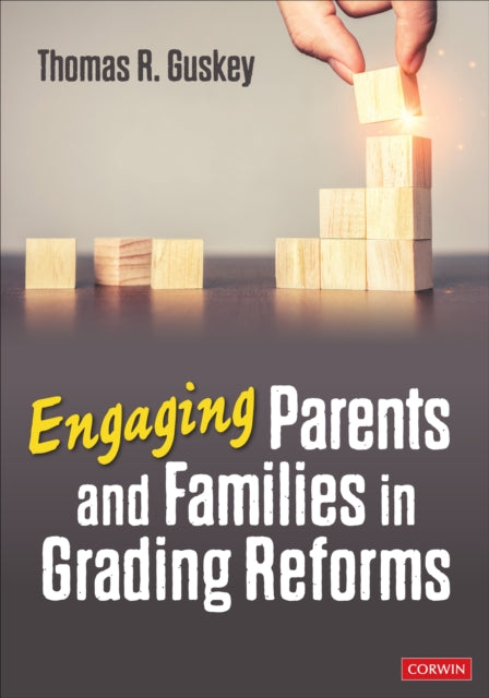 Book cover of: Engaging Parents and Families in Grading Reforms. By: Thomas R. Guskey