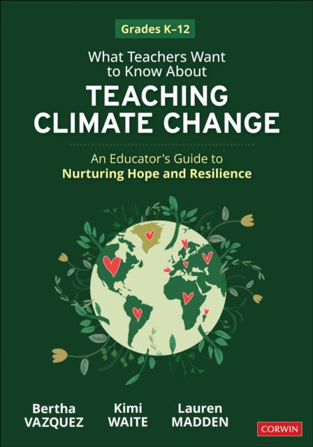 Book cover of: What Teachers Want to Know About Teaching Climate Change. By: Bertha Vázquez