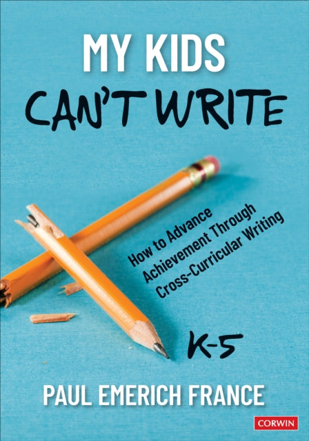 Book cover of: My Kids Can't Write, K-5. By: Paul Emerich France