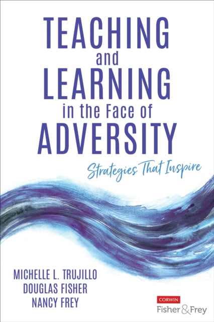 Book cover of: Teaching and Learning in the Face of Adversity. By: Michelle L. Trujillo