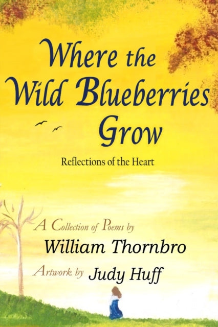 Book cover of: Where the Wild Blueberries Grow. By: William Thornbro