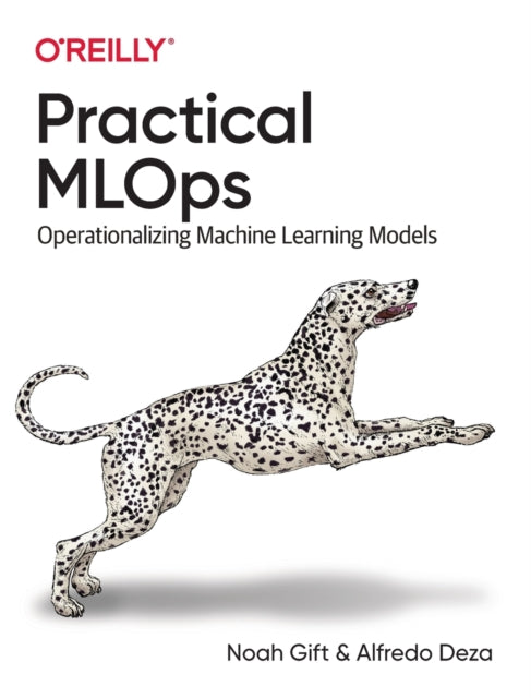 Book cover of: Practical MLOps. By: Noah Gift