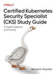 Book cover of: Certified Kubernetes Security Specialist (CKS) Study Guide. By: Benjamin Muschko