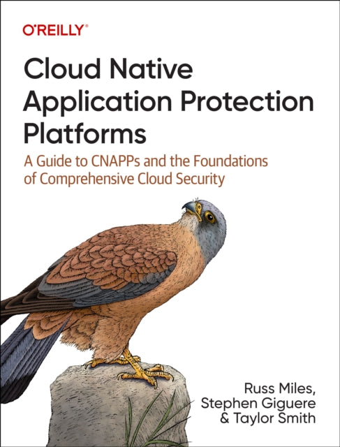 Book cover of: Cloud Native Application Protection Platforms. By: Russ Miles