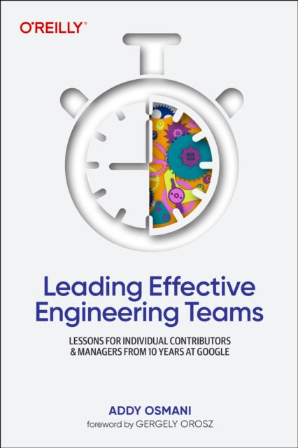 Book cover of: Leading Effective Engineering Teams. By: Addy Osmani