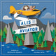 Book cover of: Alis the Aviator. By: Danielle Metcalfe-Chenail