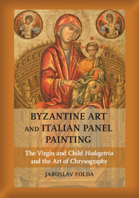 Book cover of: Byzantine Art and Italian Panel Painting. By: Jaroslav Folda