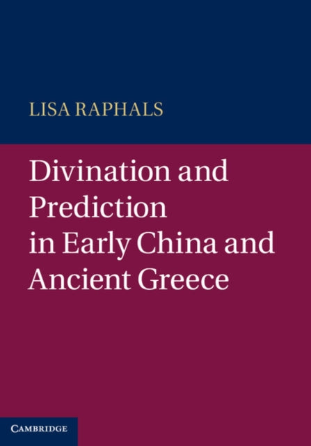 Book cover of: Divination and Prediction in Early China and Ancient Greece