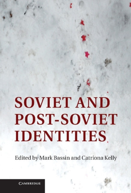 Book cover of: Soviet and Post-Soviet Identities. By: Mark Bassin