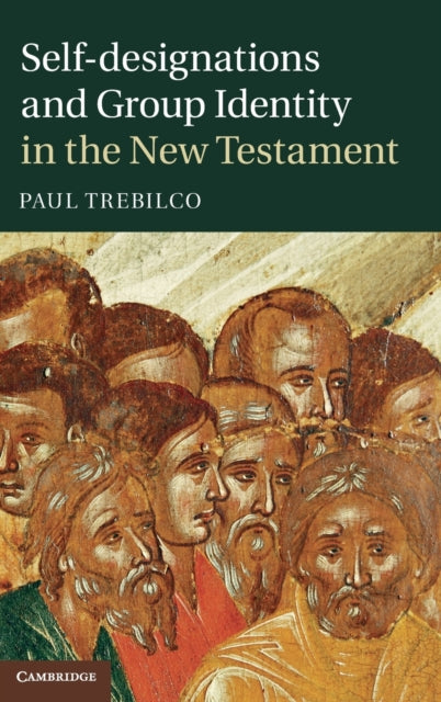 Book cover of: Self-designations and Group Identity in the New Testament. By: Paul R. Trebilco