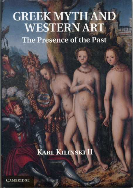 Book cover of: Greek Myth and Western Art. By: Karl Kilinski