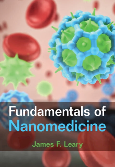 Book cover of: Fundamentals of Nanomedicine. By: James F. Leary